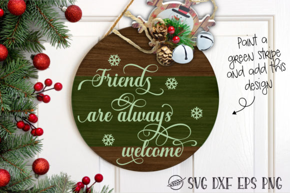 Friends Are Always Welcome Sign for Crafts and Graphics