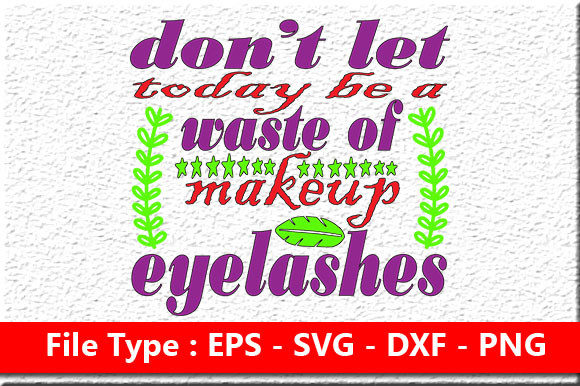Makeup Quote Design for Crafts and Graphics
